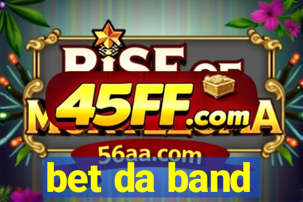 bet da band